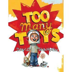 Too Many Toys -- David Shannon